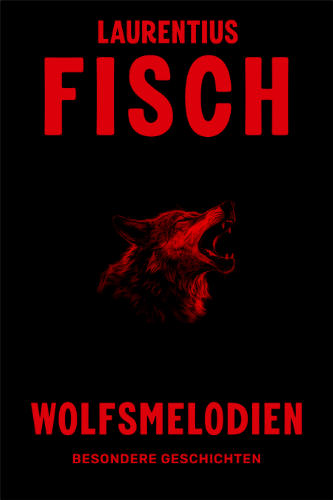 Wolfsmelodien - Besondere Geschichten